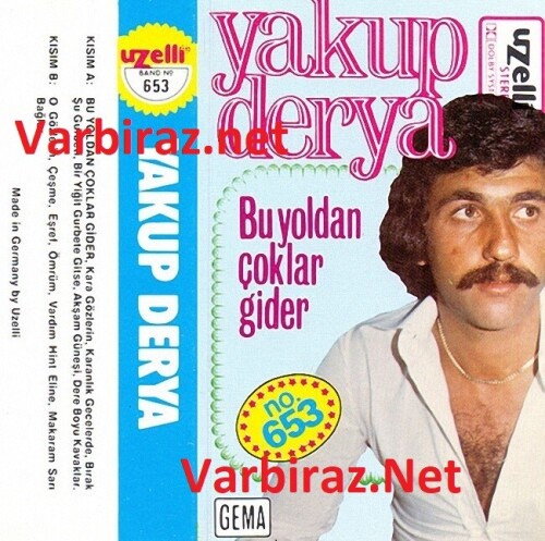 Yakup Derya Bu Yoldan Çoklar Gider (Uzelli 653)