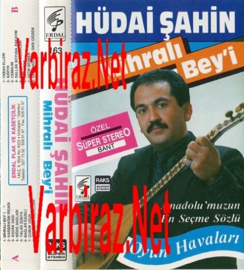 Hüdai Sahin Mihrali Beyi (Erdal Plak ve Kasetcilik 163)