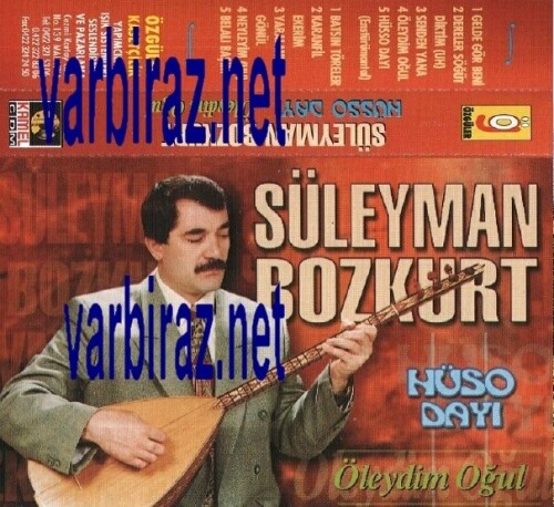 Süleyman Bozkurt Hüsso Dayi & Öleydim Ogul (Özgüler Kasetcilik)