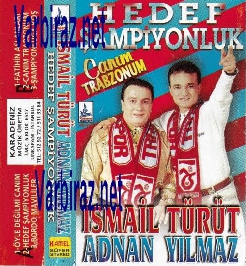 Ismail Türüt & Adnan Yilmaz Hedef Sampiyonluk & Canim Trabzon (Karadeniz Müzik Üretim)