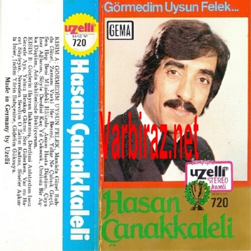 Hasan-Canakkaleli---Gormedim-Uysun-Felek-Uzelli-720.jpg