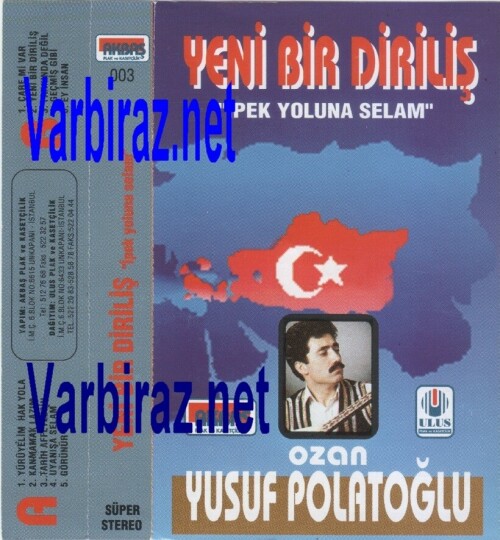 Halk Ozan Yusuf Polatoglu Yeni Bir Dirilis (Ipek Yoluna Selam) (Akbas Kaset 003)