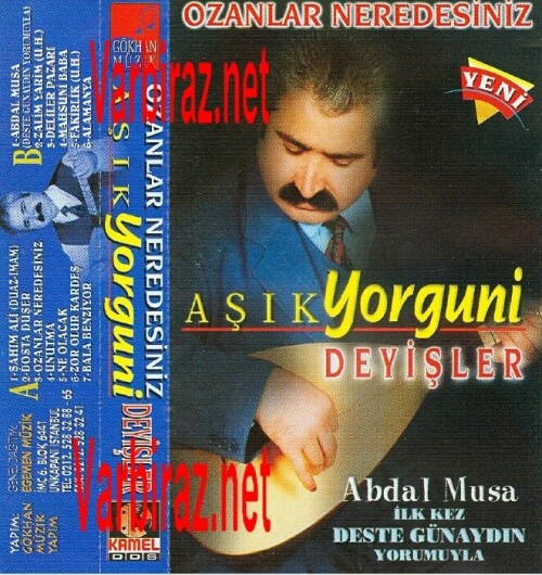 Asik Yorguni Deyisler & Ozanlar Nerdesiniz (Gökhan Müzik)